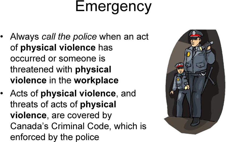 workplace Acts of physical violence, and threats of acts of physical