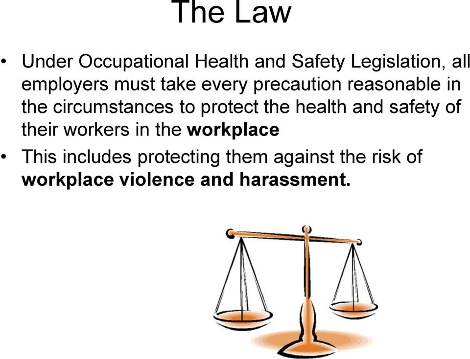 to protect the health and safety of their workers in the workplace