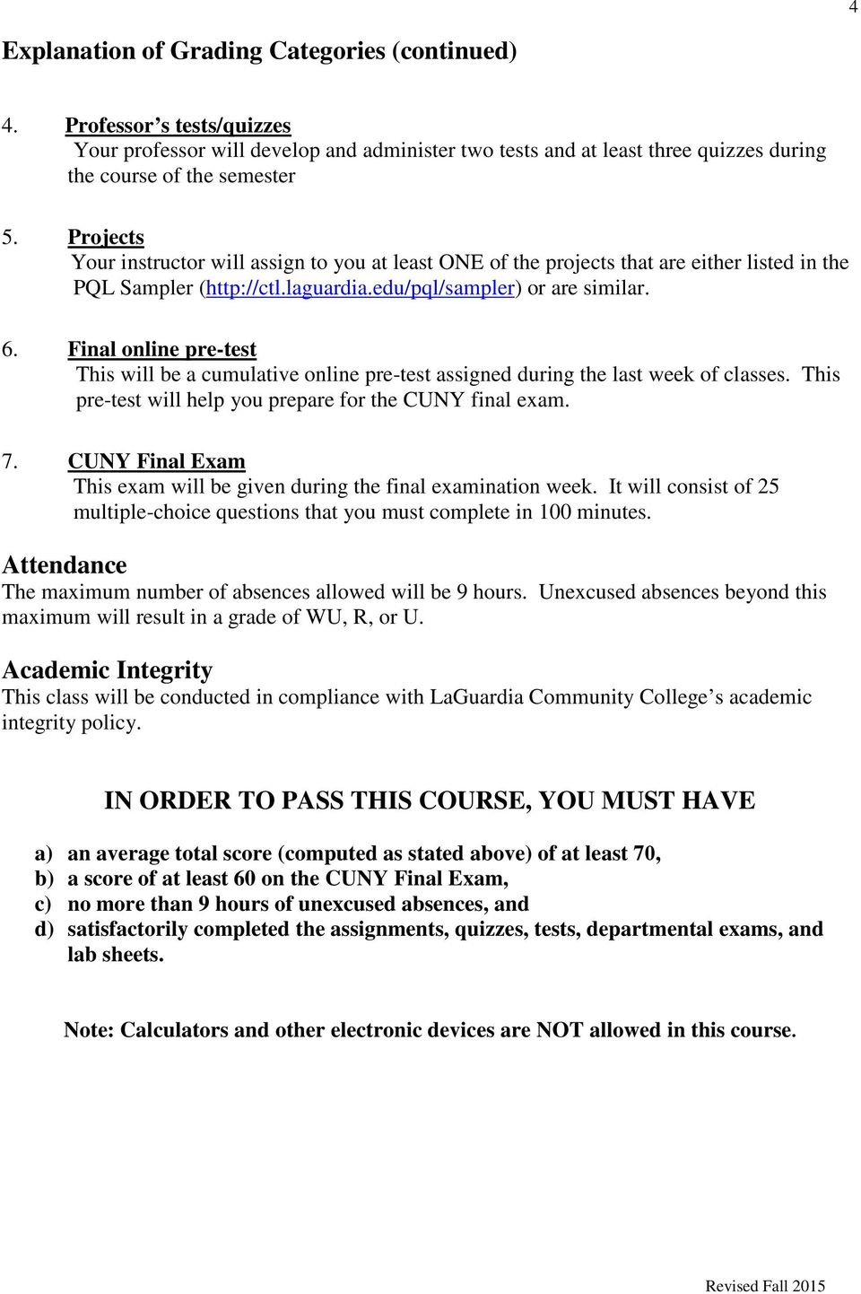 Final online pre-test This will be a cumulative online pre-test assigned during the last week of classes. This pre-test will help you prepare for the CUNY final exam. 7.