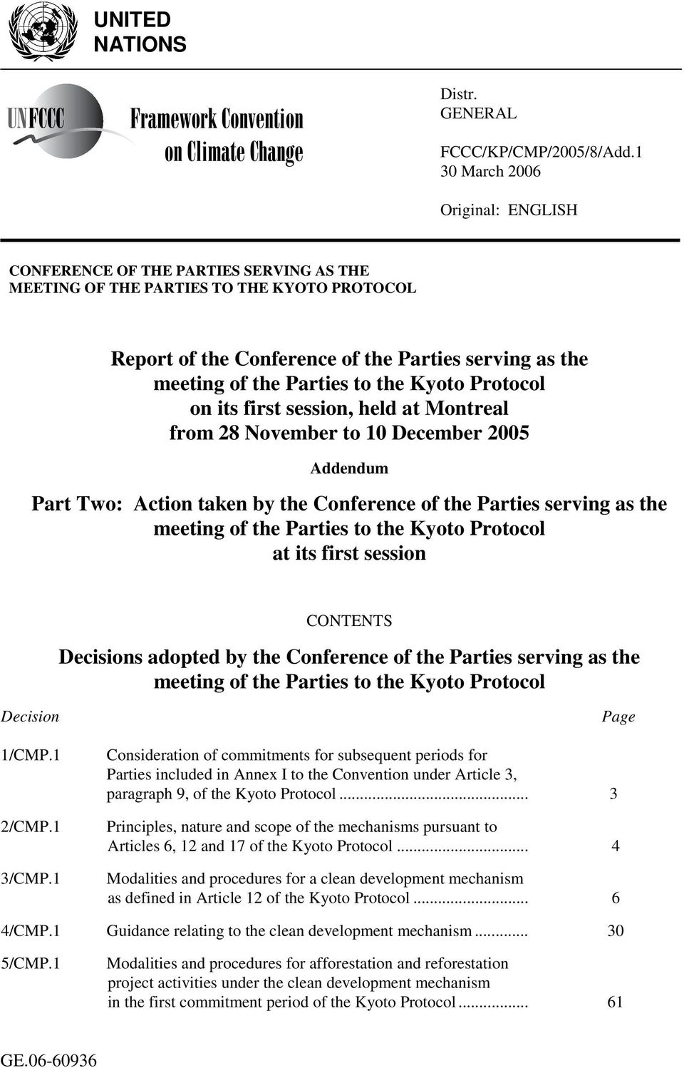 to the Kyoto Protocol on its first session, held at Montreal from 28 November to 10 December 2005 Addendum Part Two: Action taken by the Conference of the Parties serving as the meeting of the