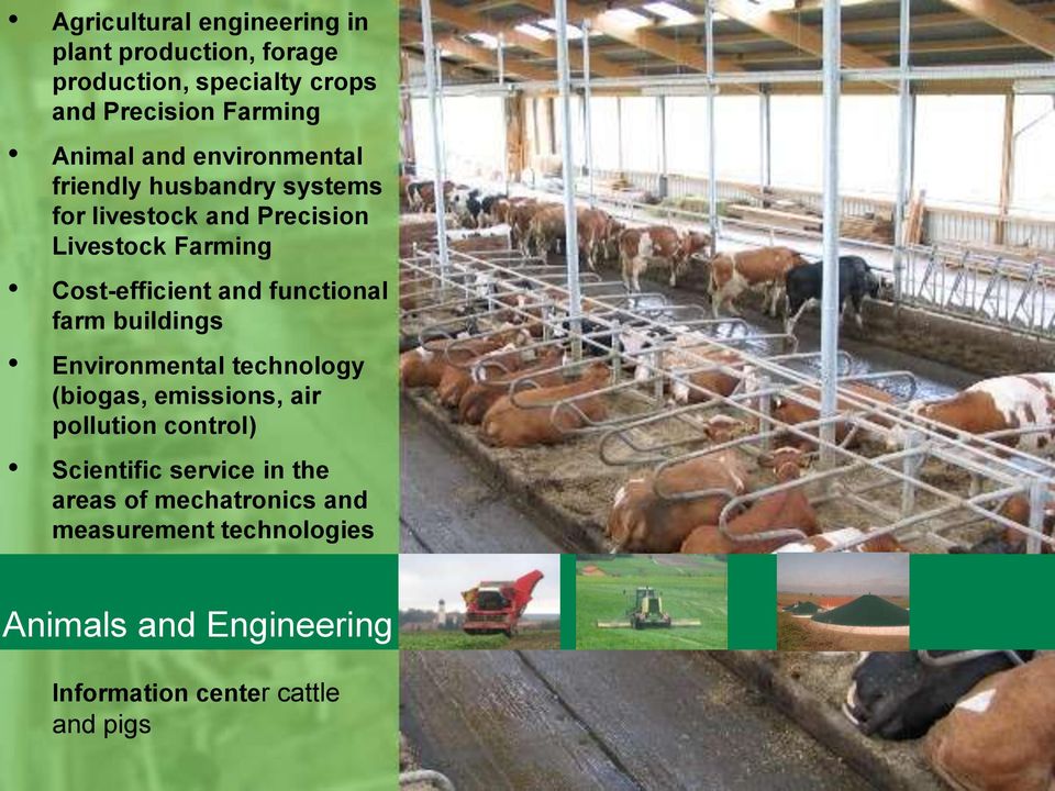 functional farm buildings Environmental technology (biogas, emissions, air pollution control) Scientific service