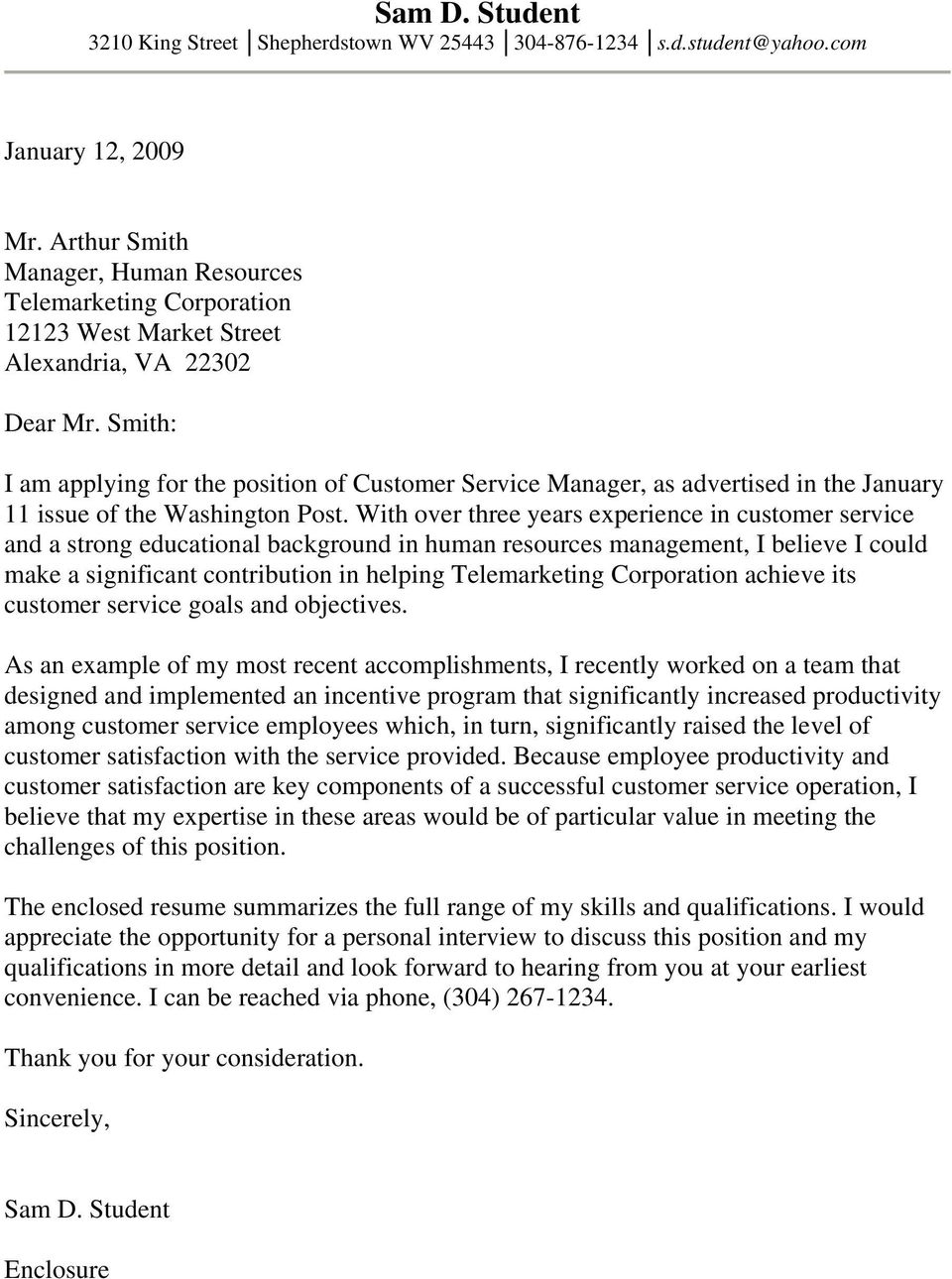 Smith: I am applying for the position of Customer Service Manager, as advertised in the January 11 issue of the Washington Post.