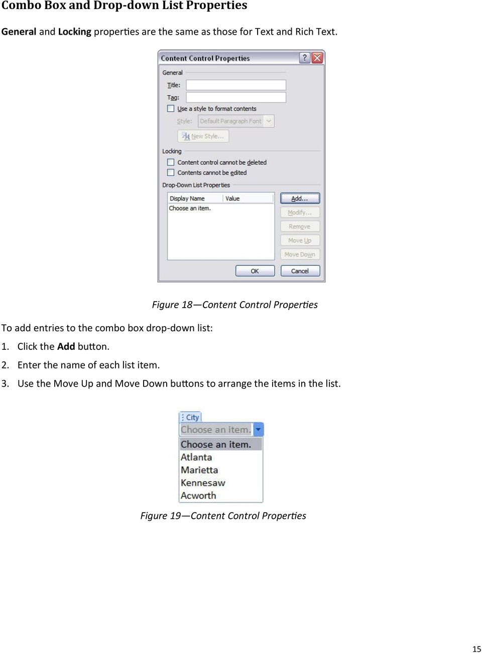 Figure 18 Content Control Properties To add entries to the combo box drop-down list: 1.