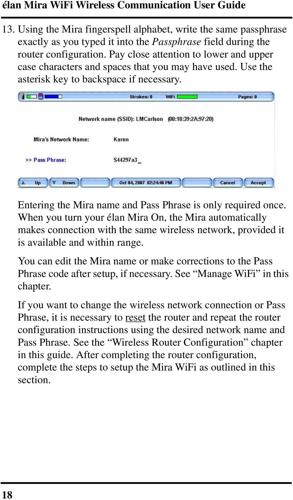 When you turn your élan Mira On, the Mira automatically makes connection with the same wireless network, provided it is available and within range.