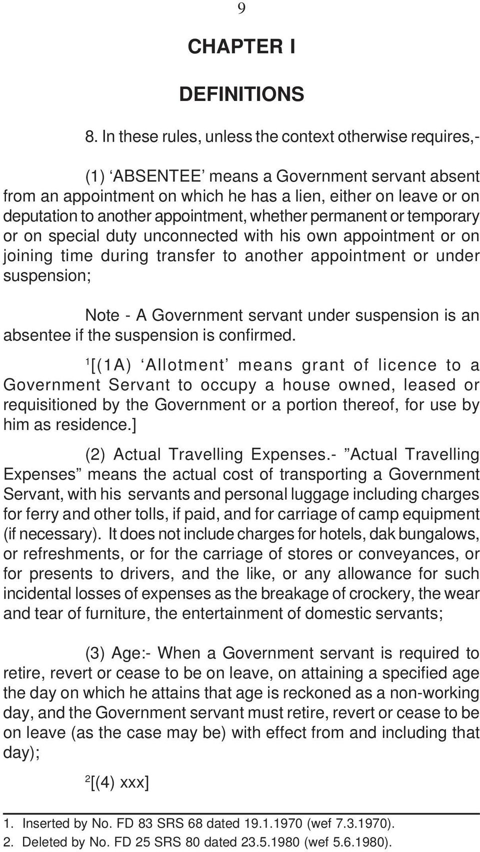 appointment, whether permanent or temporary or on special duty unconnected with his own appointment or on joining time during transfer to another appointment or under suspension; Note - A Government