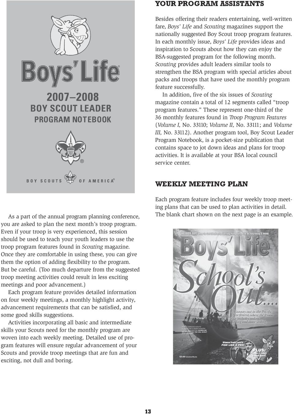 Scouting provides adult leaders similar tools to strengthen the BSA program with special articles about packs and troops that have used the monthly program feature successfully.