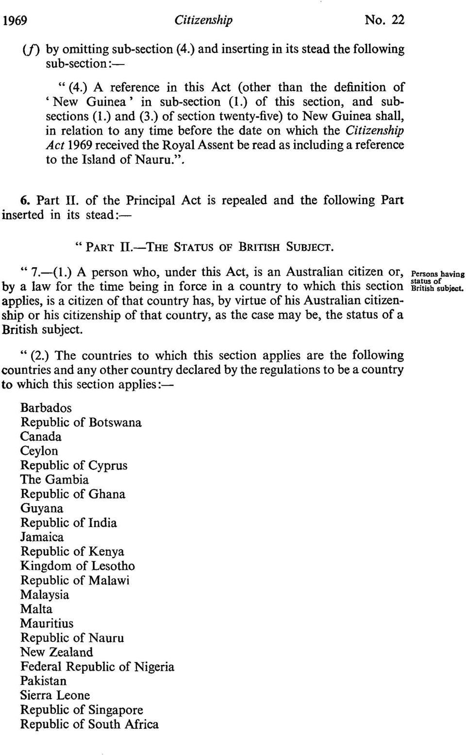) of section twenty-five) to New Guinea shall, in relation to any time before the date on which the Citizenship Act 1969 received the Royal Assent be read as including a reference to the Island of
