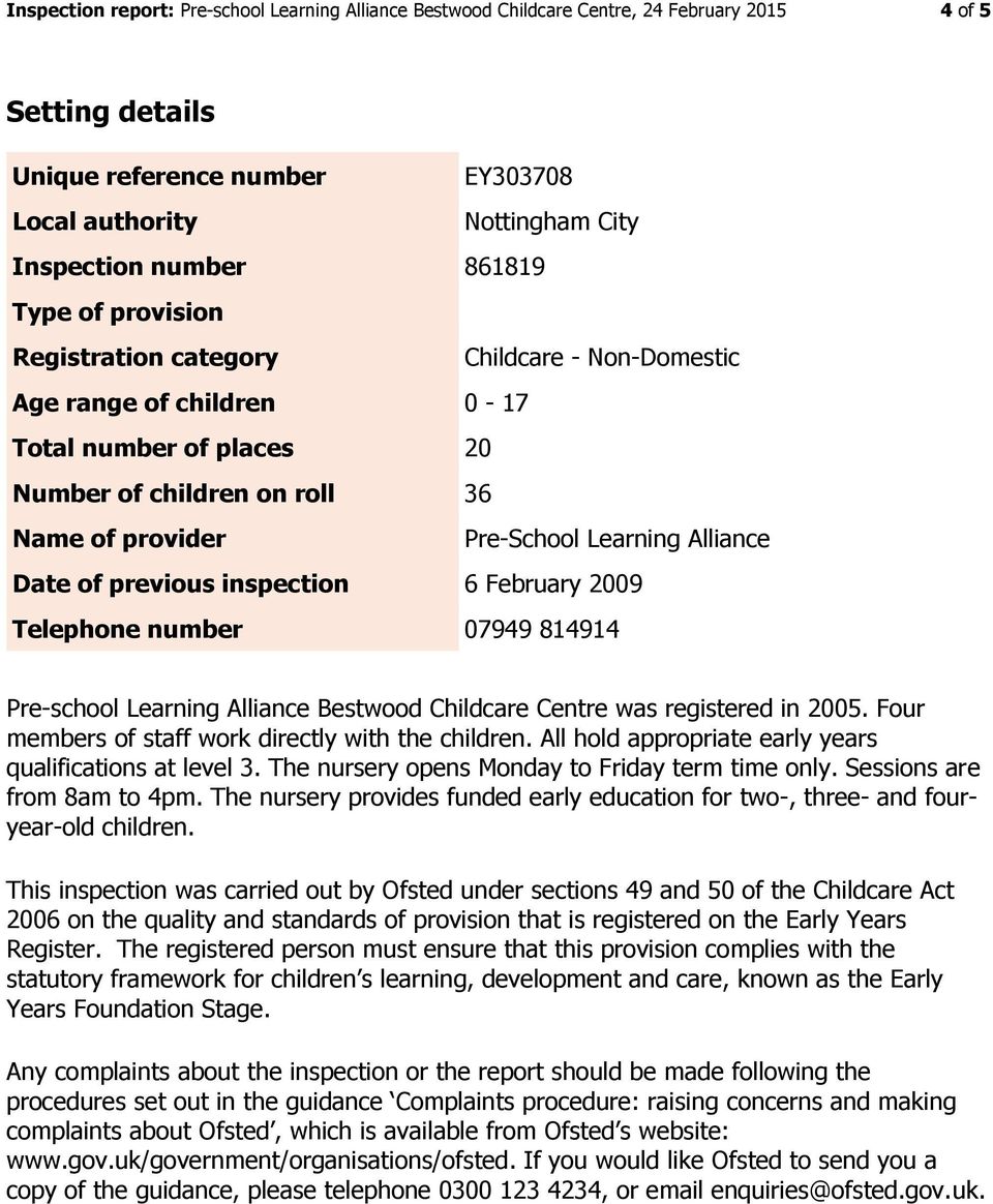 Date of previous inspection 6 February 2009 Telephone number 07949 814914 Pre-school Learning Alliance Bestwood Childcare Centre was registered in 2005.