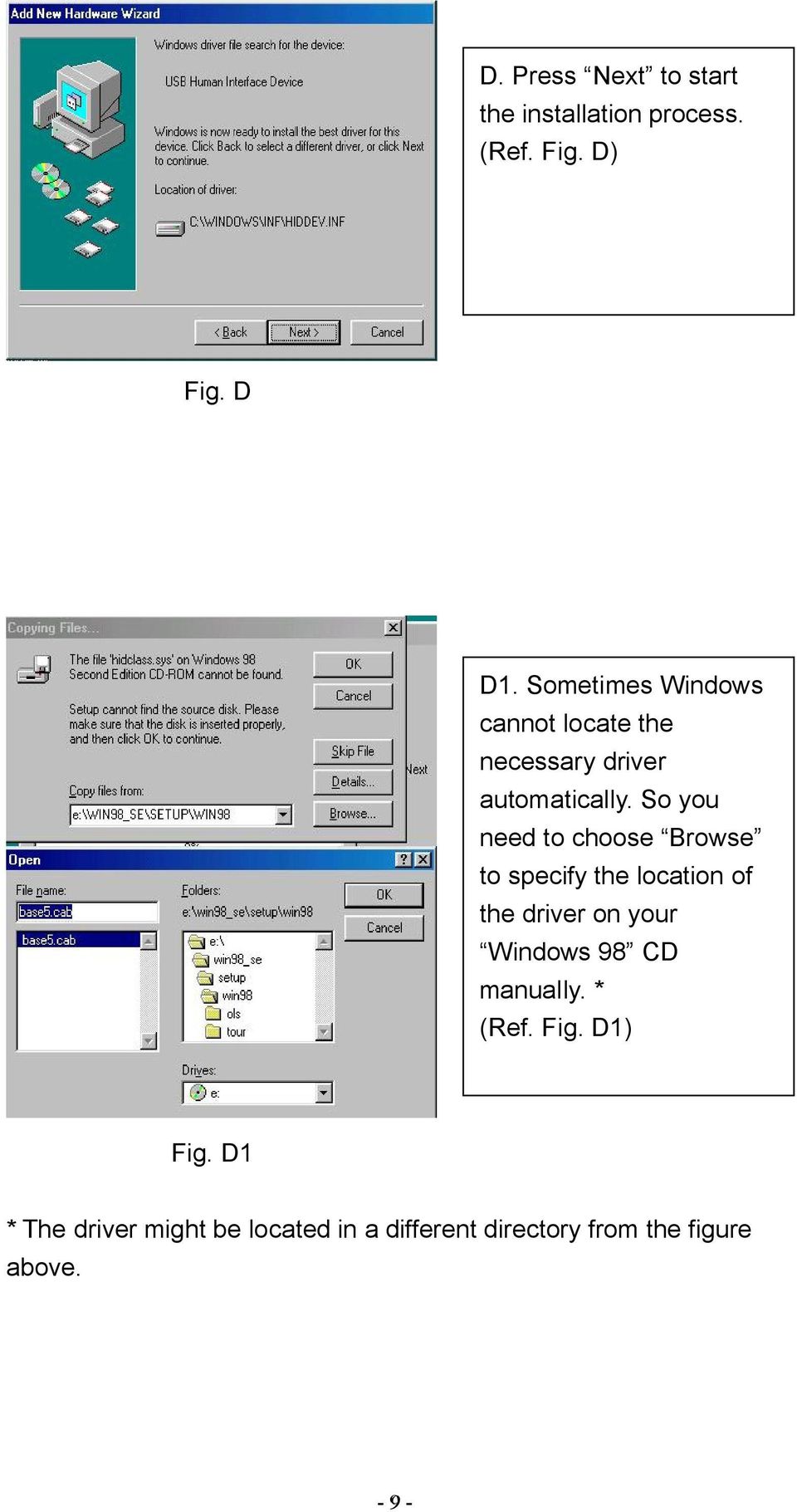 So you need to choose Browse to specify the location of the driver on your Windows 98