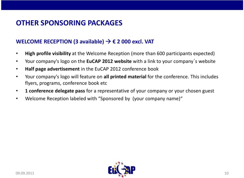 to your company s website Half page advertisement in the EuCAP 2012 conference book Your company's logo will feature on all printed material for the