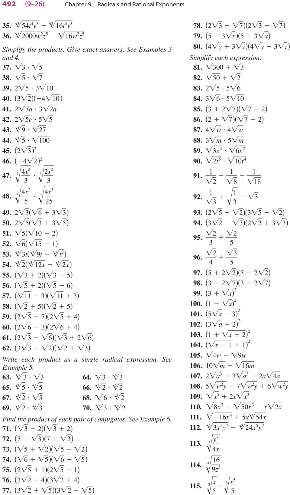 67. 68. 6 69. 70. Find the product of each pair of conjugates. See Eample 6. 71. ( )( ) 7. (7 )(7 ) 7. ( )( ) 7. (6 )(6 ) 7. ( 1)( 1) 76. ( )( ) 77. ( )( ) 78. ( 7)( 7) 79. ( )( ) 80.