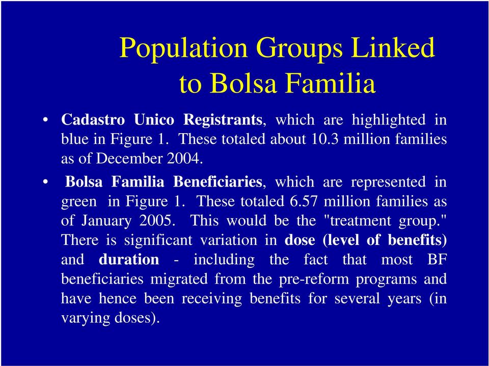 57 million families as of January 2005. This would be the "treatment group.