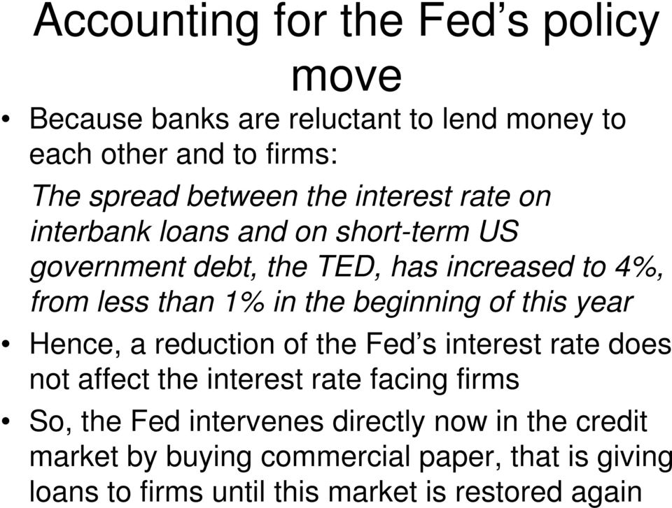 beginning of this year Hence, a reduction of the Fed s interest rate does not affect the interest rate facing firms So, the Fed