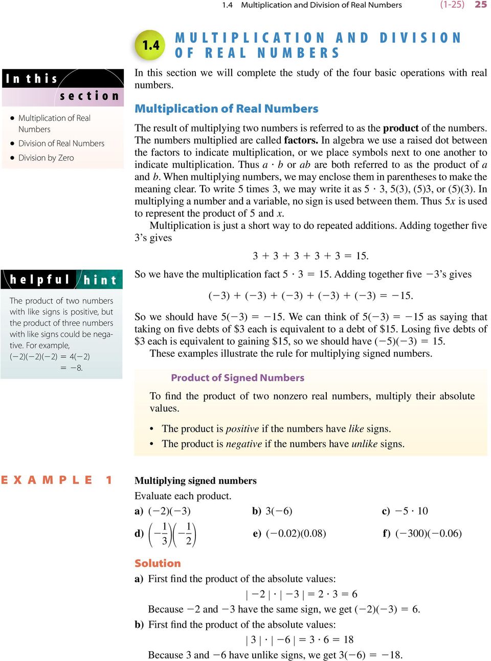 4 MULTIPLICATION AND DIVISION OF REAL NUMBERS In this section we will complete the study of the four basic operations with real numbers.