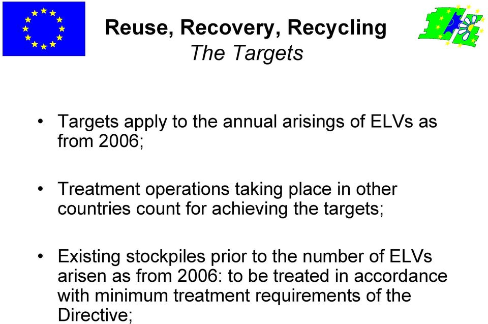 achieving the targets; Existing stockpiles prior to the number of ELVs arisen as