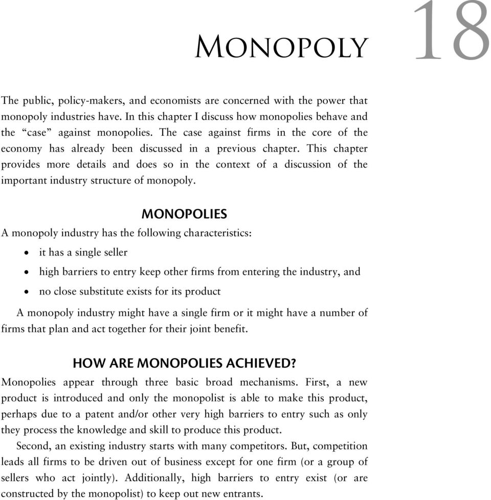 This chapter provides more details and does so in the context of a discussion of the important industry structure of monopoly.