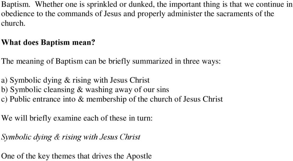 the church of Jesus Christ We will briefly examine each of these in turn: Symbolic dying & rising with Jesus Christ One of the key themes that drives the Apostle s understanding of the Christian life