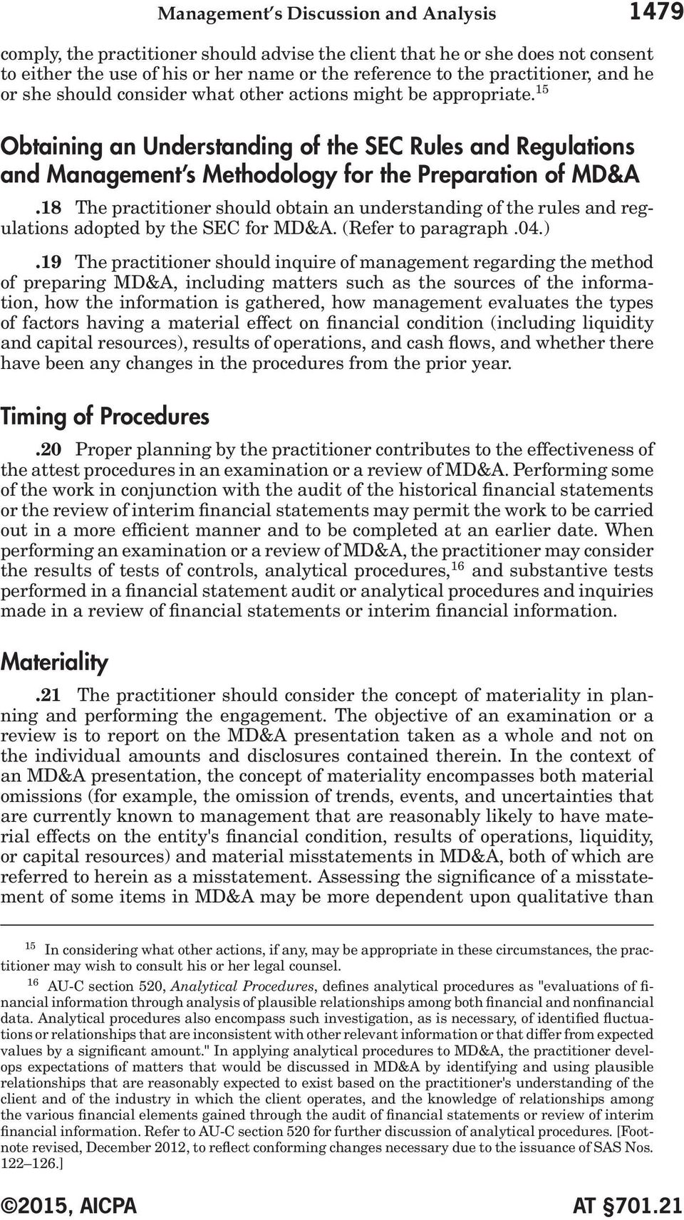 18 The practitioner should obtain an understanding of the rules and regulations adopted by the SEC for MD&A. (Refer to paragraph.04.).