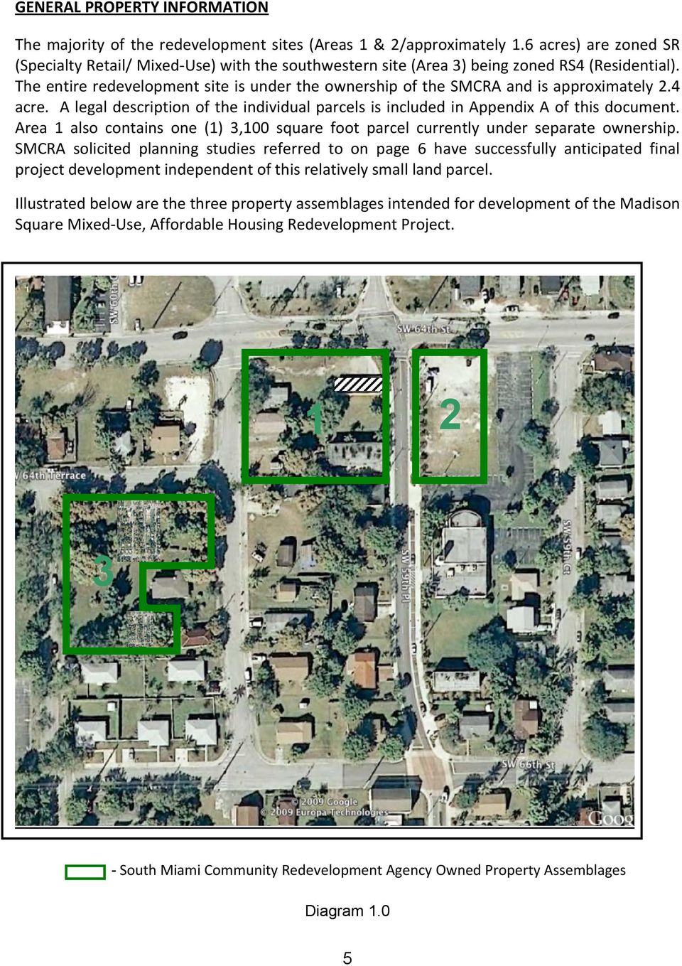 The entire redevelopment site is under the ownership of the SMCRA and is approximately 2.4 acre. A legal description of the individual parcels is included in Appendix A of this document.