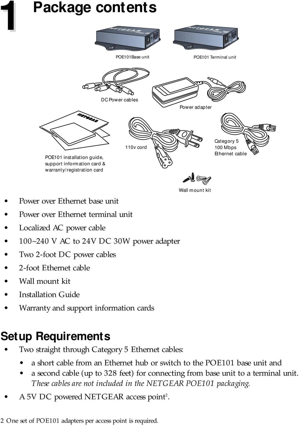 mount kit Installation Guide Warranty and support information cards Wall mount kit Setup Requirements Two straight through Category 5 Ethernet cables: a short cable from an Ethernet hub or switch to