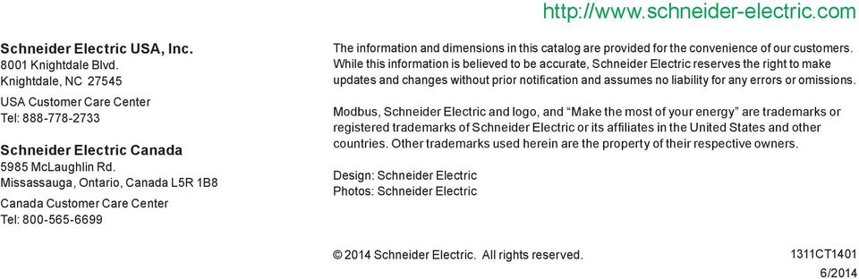 While this information is believed to be accurate, Schneider Electric reserves the right to make updates and changes without prior notification and assumes no liability for any errors or omissions.