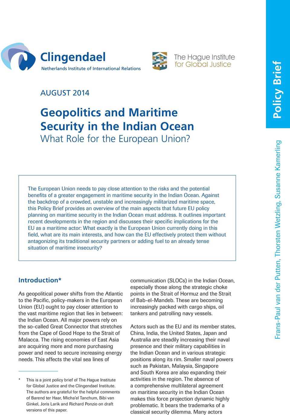Against the backdrop of a crowded, unstable and increasingly militarized maritime space, this Policy Brief provides an overview of the main aspects that future EU policy planning on maritime security