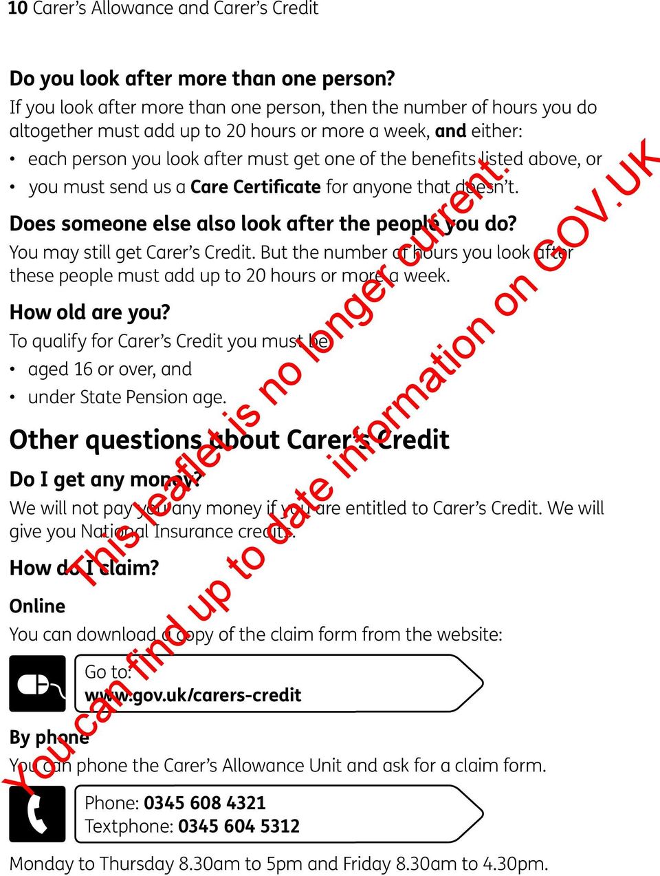 above, or you must send us a Care Certificate for anyone that doesn t. Does someone else also look after the people you do? You may still get Carer s Credit.