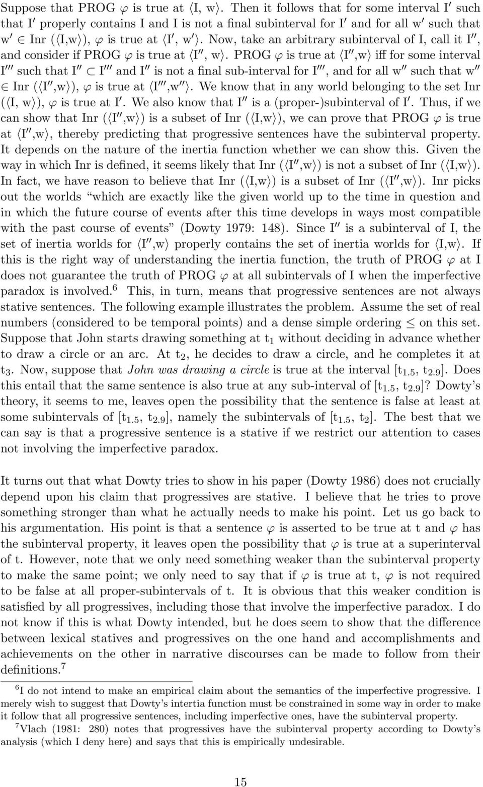 Now, take an arbitrary subinterval of I, call it I, and consider if PROG ϕ is true at I,w.