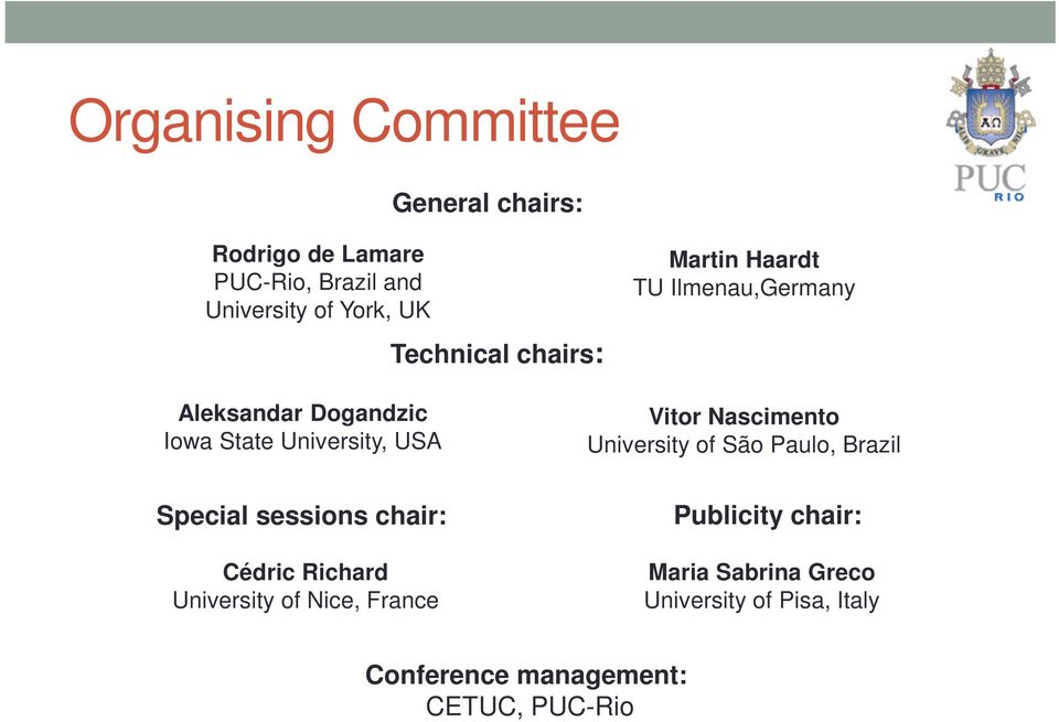 Vitor Nascimento University of São Paulo, Brazil Special sessions chair: Cédric Richard University of