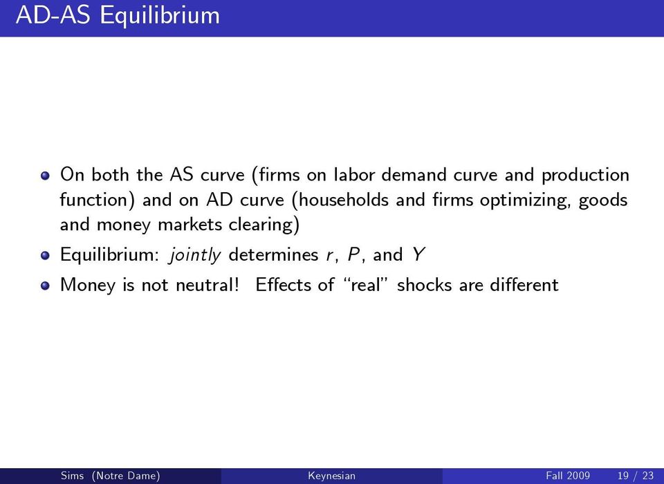 money markets clearing) Equilibrium: jointly determines r, P, and Y Money is