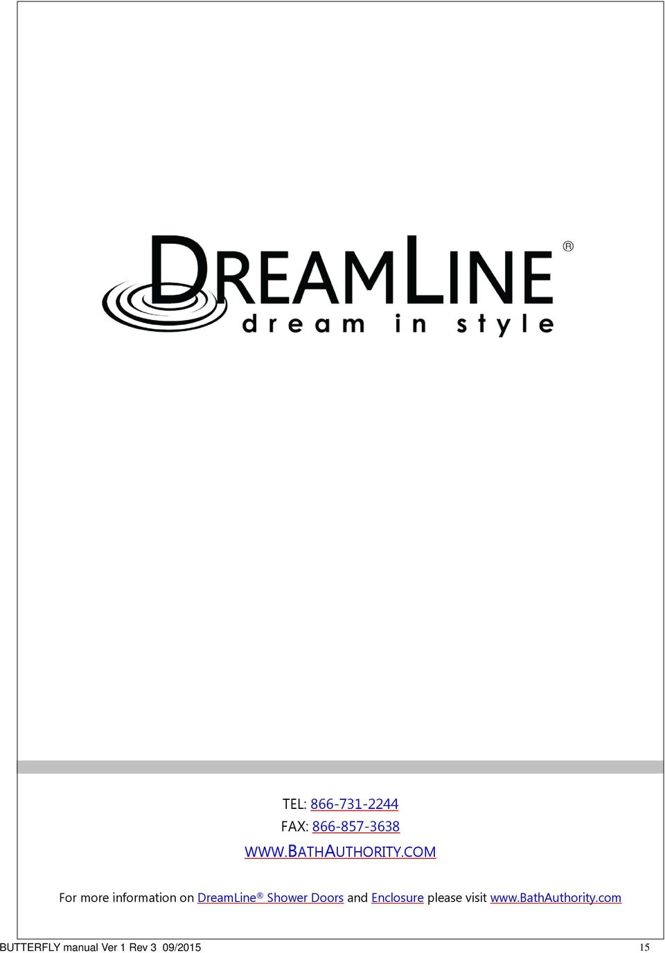 COM For more information on DreamLine Shower