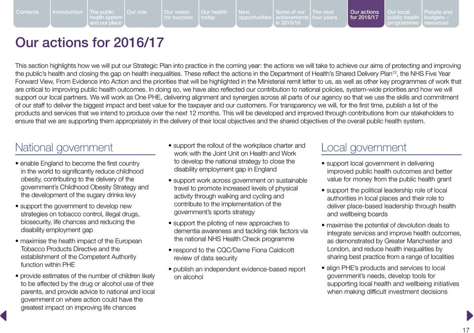These reflect the actions in the Department of Health s Shared Delivery Plan 12, the NHS Five Year Forward View, From Evidence into Action and the priorities that will be highlighted in the