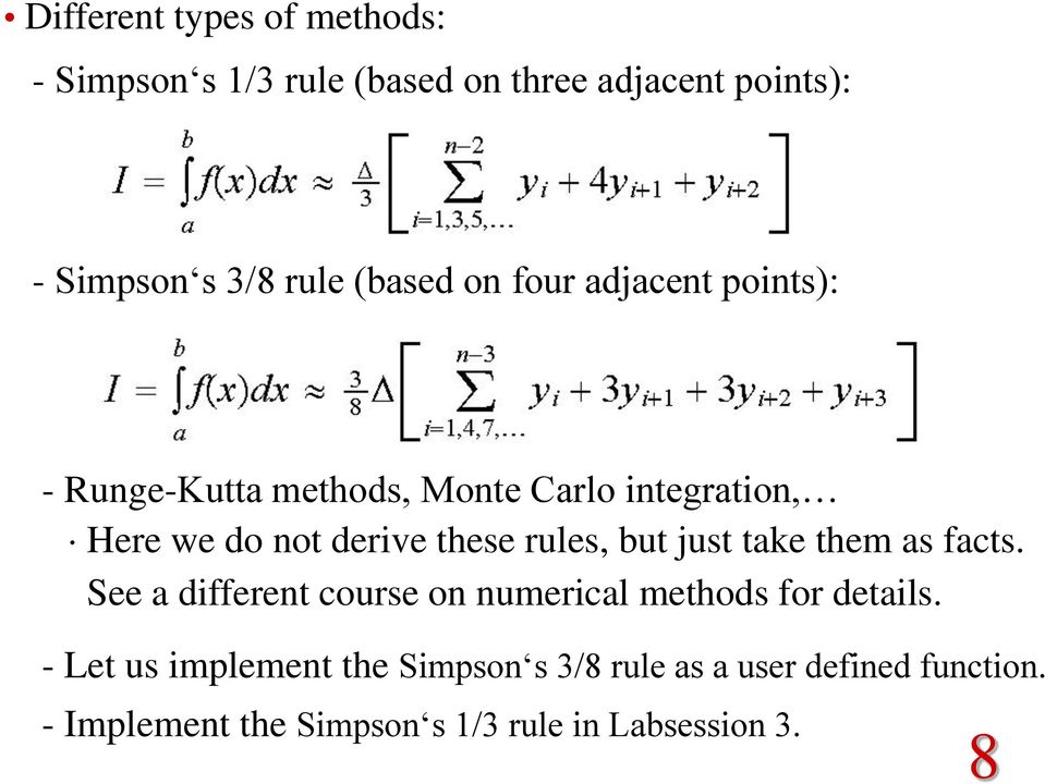 these rules, but just take them as facts. See a different course on numerical methods for details.