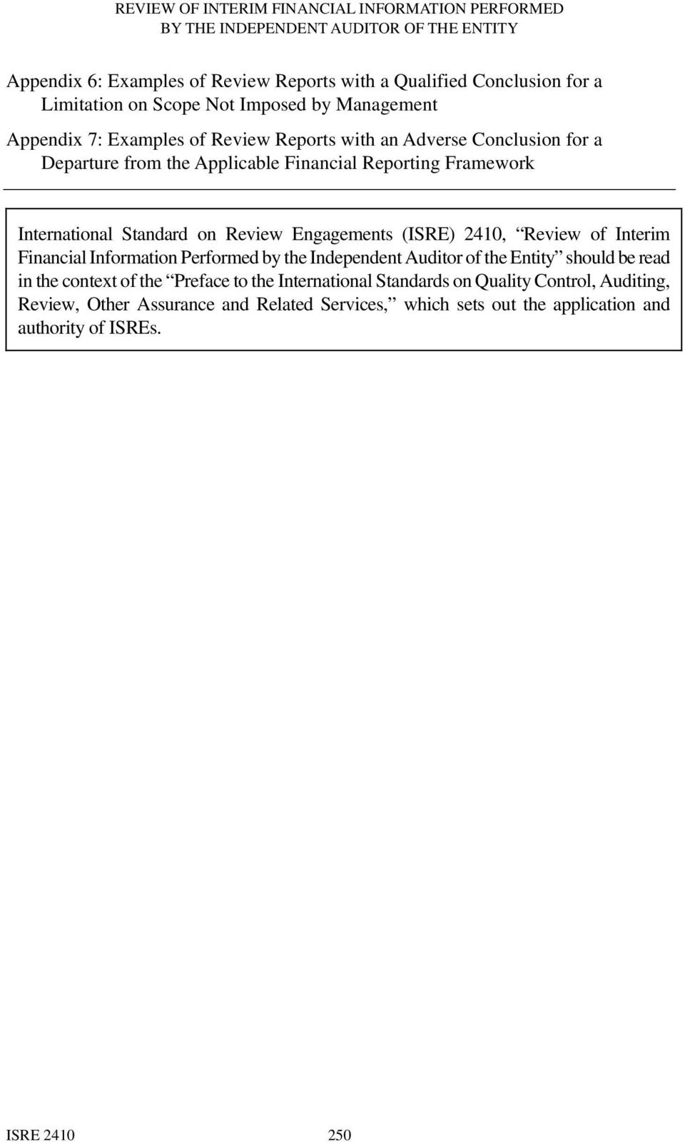 2410, Review of Interim Financial Information Performed by the Independent Auditor of the Entity should be read in the context of the Preface to the