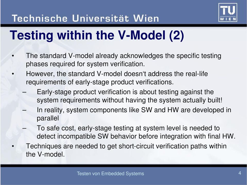 Early-stage product verification is about testing against the system requirements without having the system actually built!