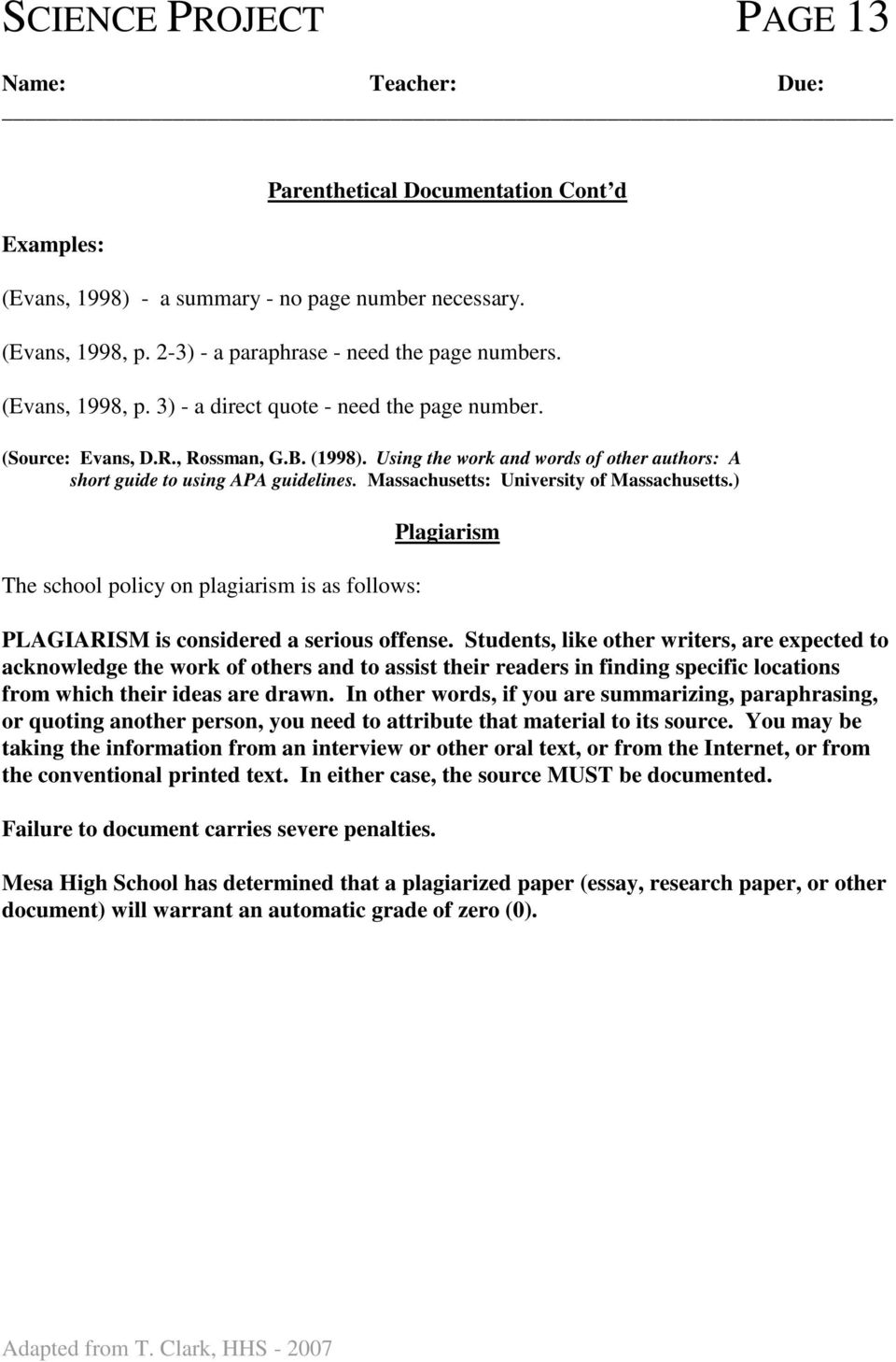 Massachusetts: University of Massachusetts.) The school policy on plagiarism is as follows: Plagiarism PLAGIARISM is considered a serious offense.