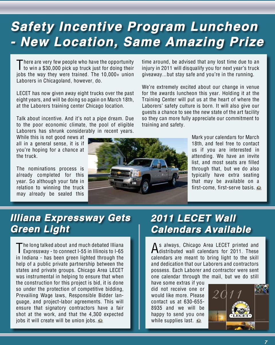 LECET has now given away eight trucks over the past eight years, and will be doing so again on March 18th, at the Laborers training center Chicago location. Talk about incentive.