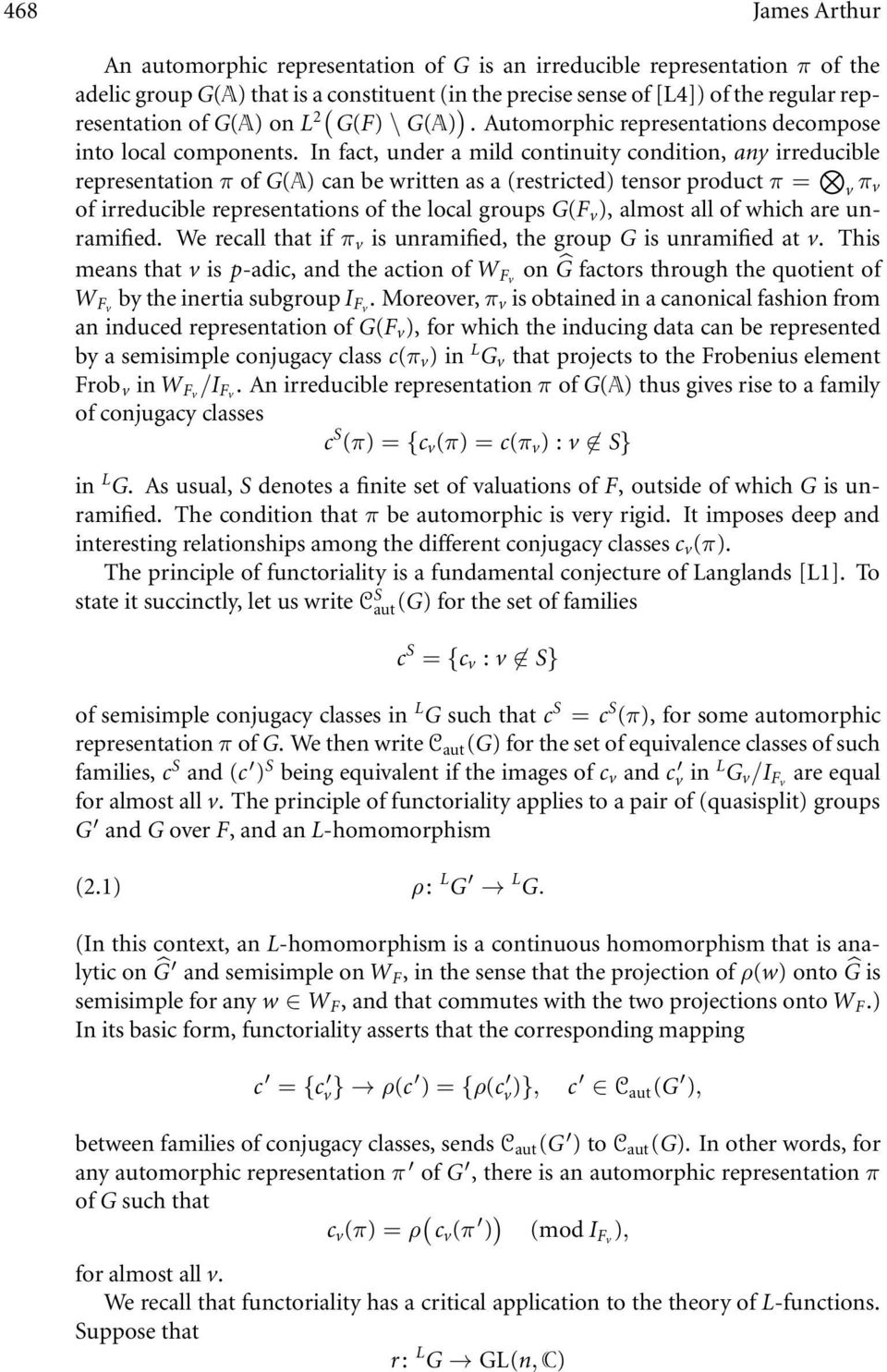 In fact, under a mild continuity condition, any irreducible representation π of G(A) can be written as a (restricted) tensor product π = v π v of irreducible representations of the local groups G(F v