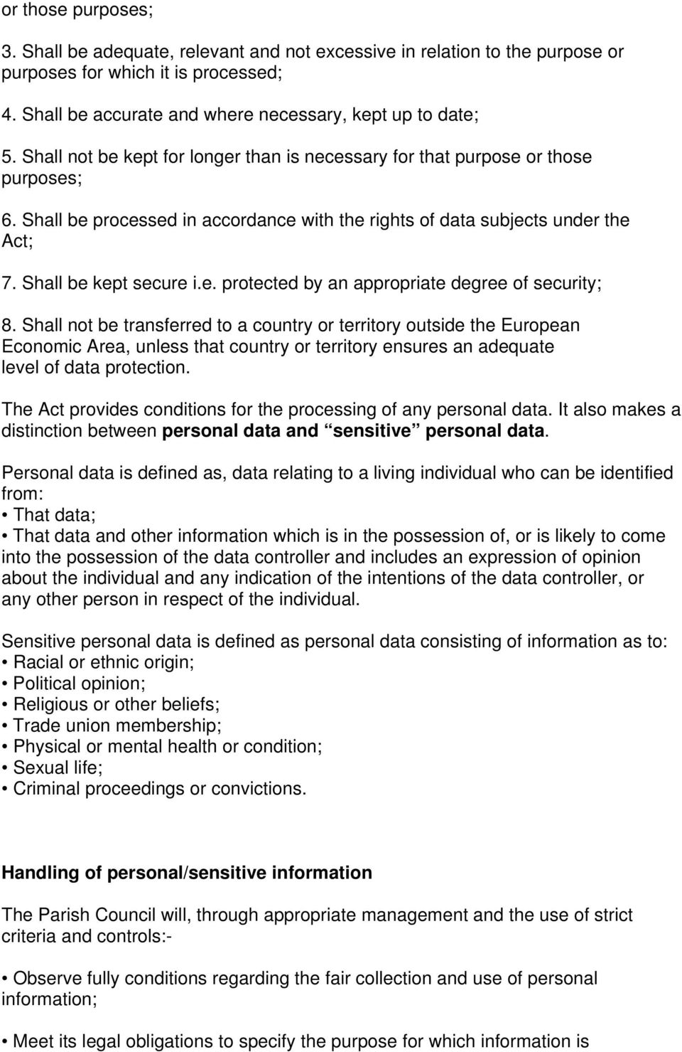 Shall not be transferred to a country or territory outside the European Economic Area, unless that country or territory ensures an adequate level of data protection.