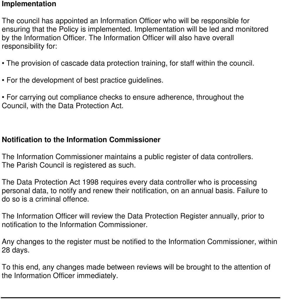 The Information Officer will also have overall responsibility for: The provision of cascade data protection training, for staff within the council. For the development of best practice guidelines.