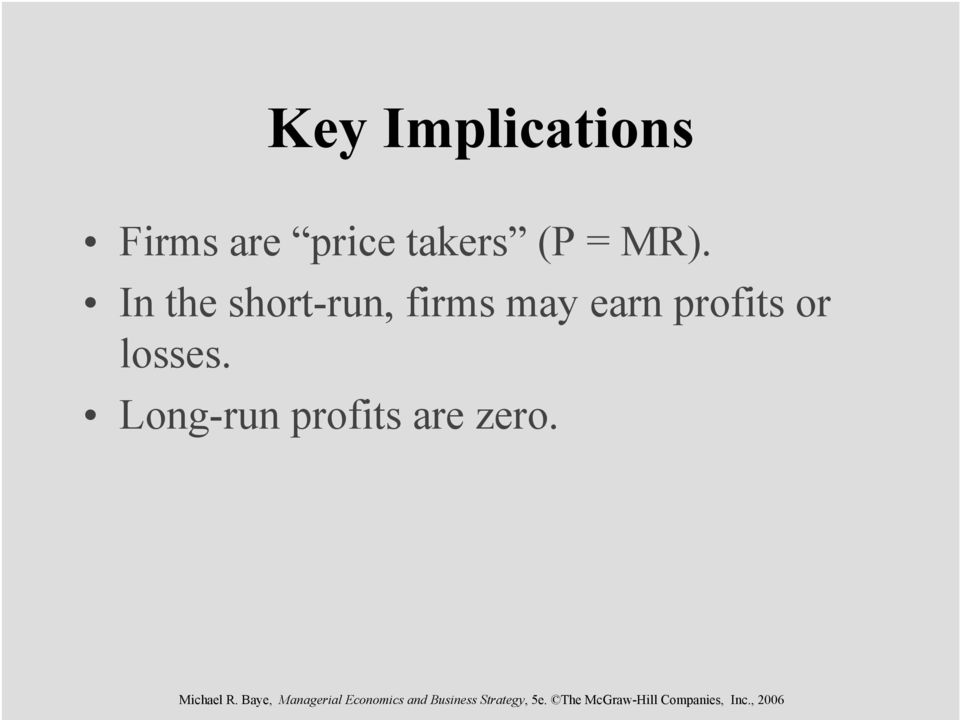 In the short-run, firms may
