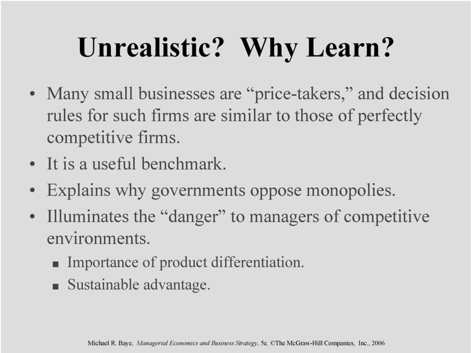 to those of perfectly competitive firms. It is a useful benchmark.