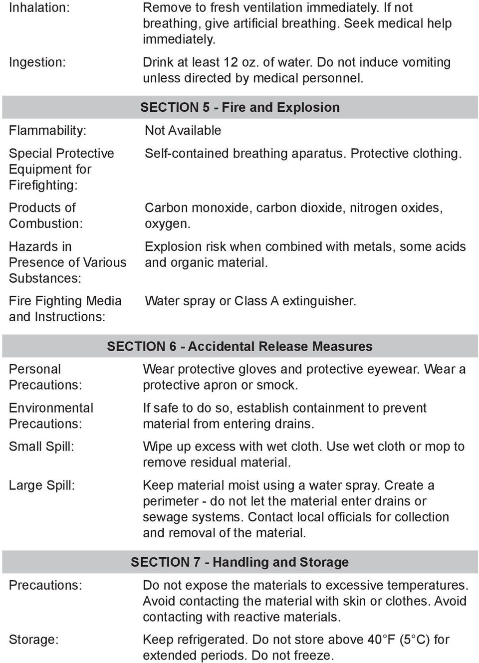 SECTION 5 - Fire and Explosion Self-contained breathing aparatus. Protective clothing. Carbon monoxide, carbon dioxide, nitrogen oxides, oxygen.