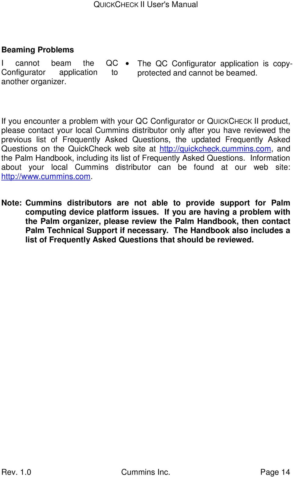 Questions, the updated Frequently Asked Questions on the QuickCheck web site at http://quickcheck.cummins.com, and the Palm Handbook, including its list of Frequently Asked Questions.
