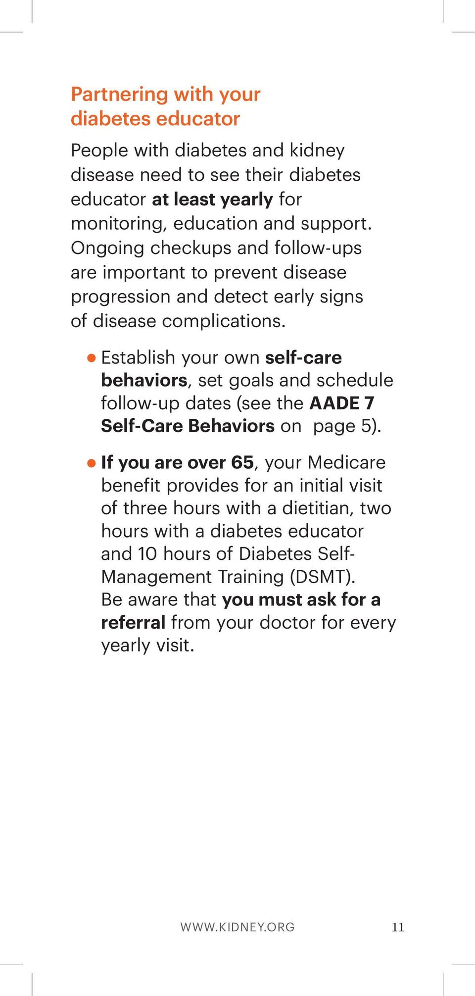 Establish your own self-care behaviors, set goals and schedule follow-up dates (see the AADE 7 Self-Care Behaviors on page 5).