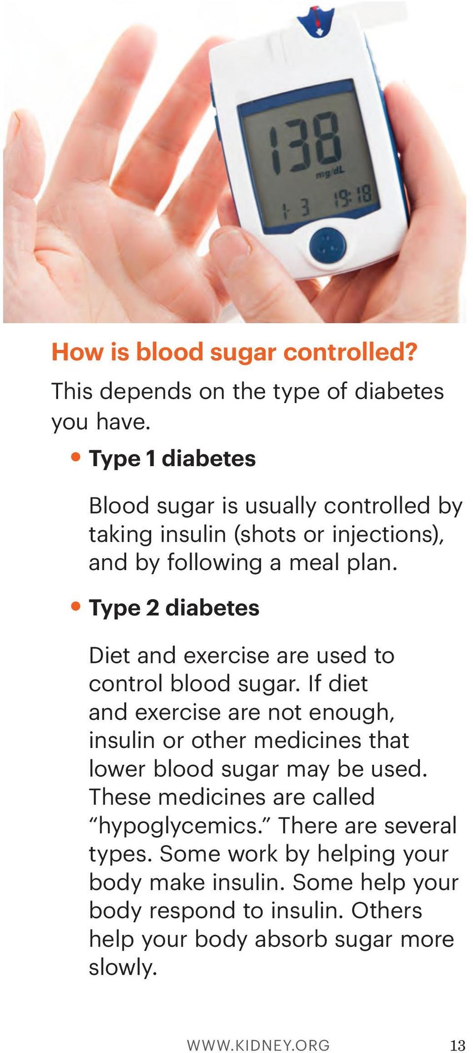 Type 2 diabetes Diet and exercise are used to control blood sugar.