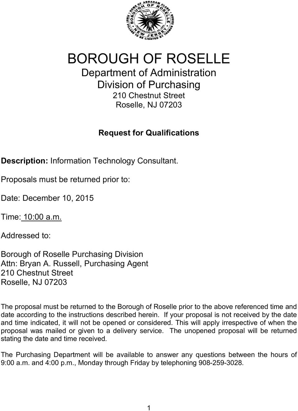 Russell, Purchasing Agent 210 Chestnut Street Roselle, NJ 07203 The proposal must be returned to the Borough of Roselle prior to the above referenced time and date according to the instructions