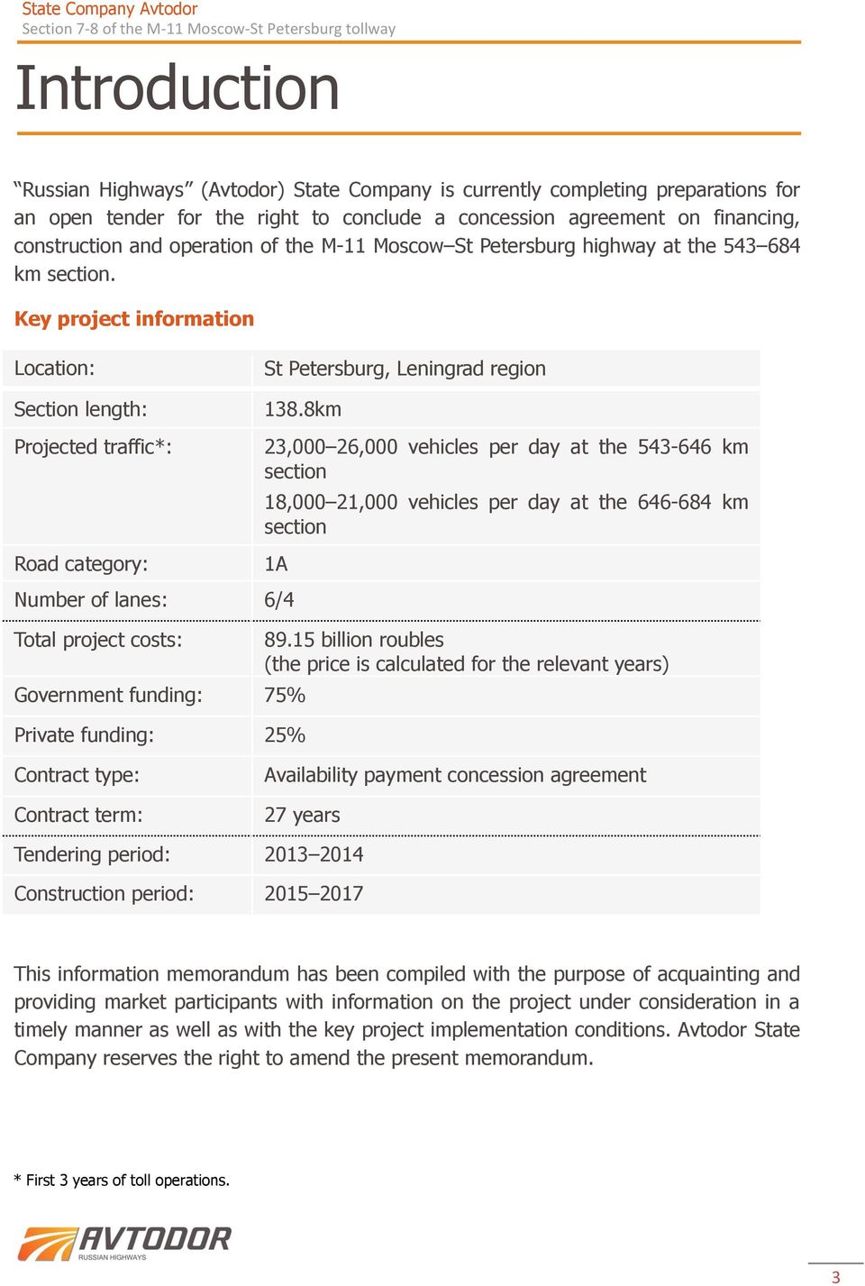 Key project information Location: Section length: Projected traffic*: St Petersburg, Leningrad region 138.