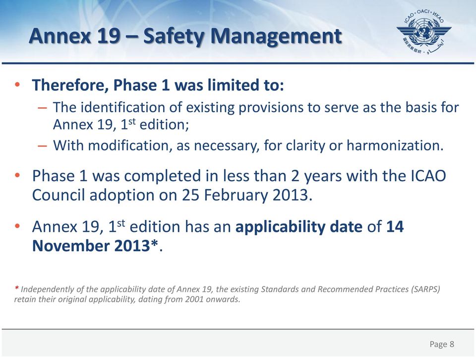 Phase 1 was completed in less than 2 years with the ICAO Council adoption on 25 February 2013.