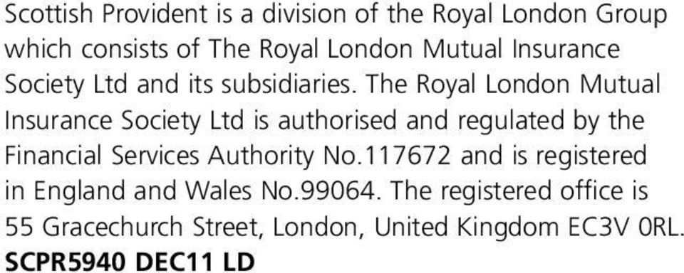 The Royal London Mutual Insurance Society Ltd is authorised and regulated by the Financial Services